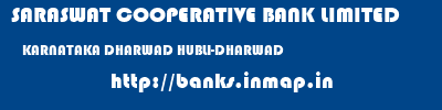SARASWAT COOPERATIVE BANK LIMITED  KARNATAKA DHARWAD HUBLI-DHARWAD   banks information 